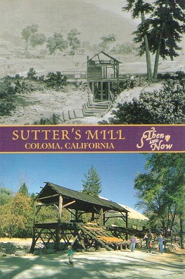 Coloma, Sutter’s Mill Then and Now