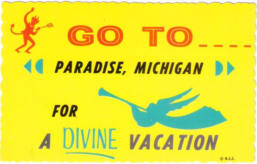 Go to —- Paradise, Michigan for a divine vacation