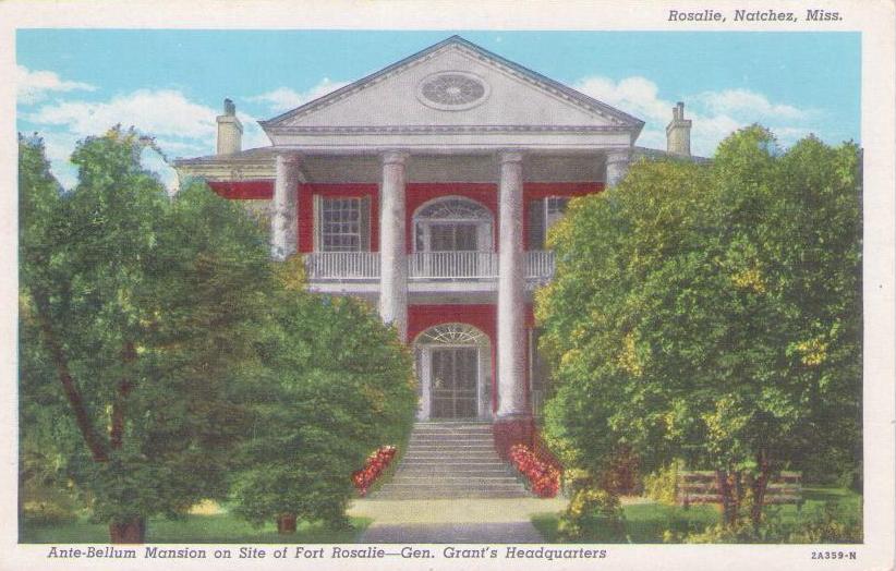 Natchez, Ante-Bellum Mansion on Site of Fort Rosalie – Gen. Grant’s Headquarters