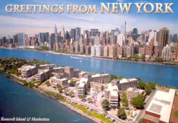Greetings from New York, Roosevelt Island and Manhattan