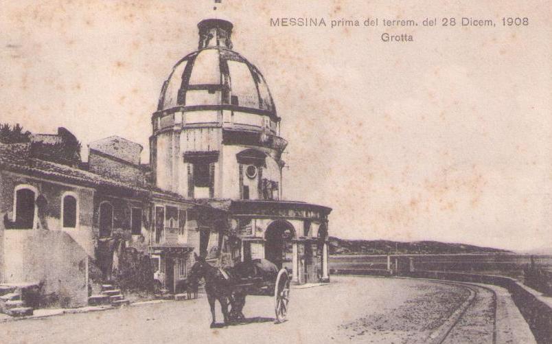 Messina prima del terrem, del 28 Dicem, 1908 Grotta