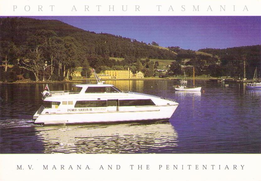 Port Arthur (Tasmania), M.V. Marana and the Penitentiary