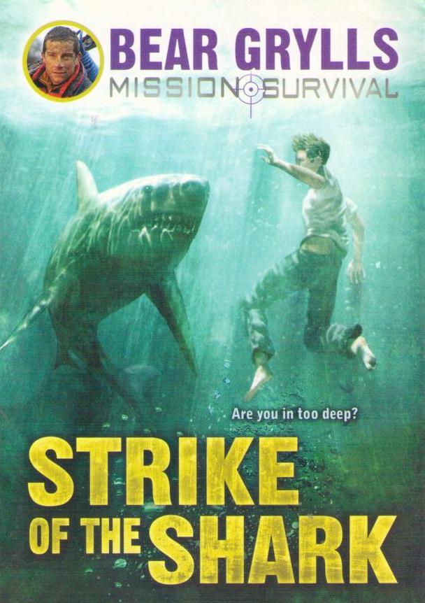 Bear Grylls, Strike of the Shark