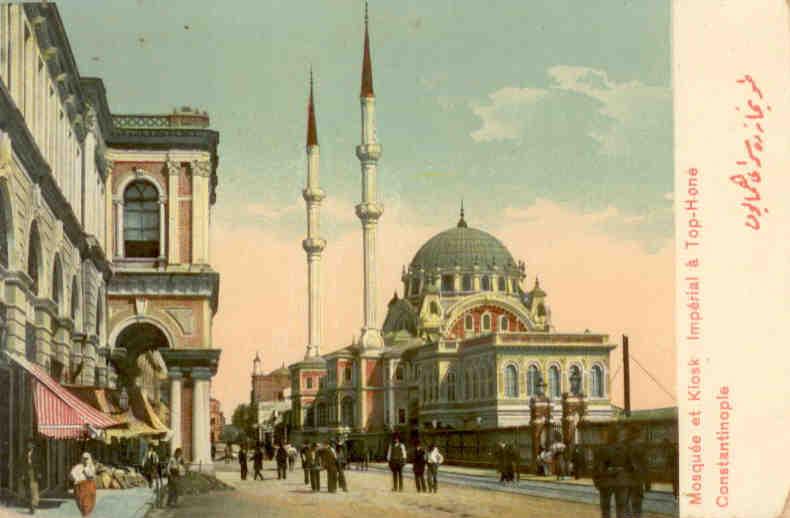 Constantinople, Mosque and Kiosk Imperial at Top-Hone (Turkey)