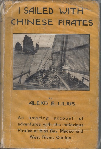 I SAILED WITH CHINESE PIRATES, Aleko E. Lilius