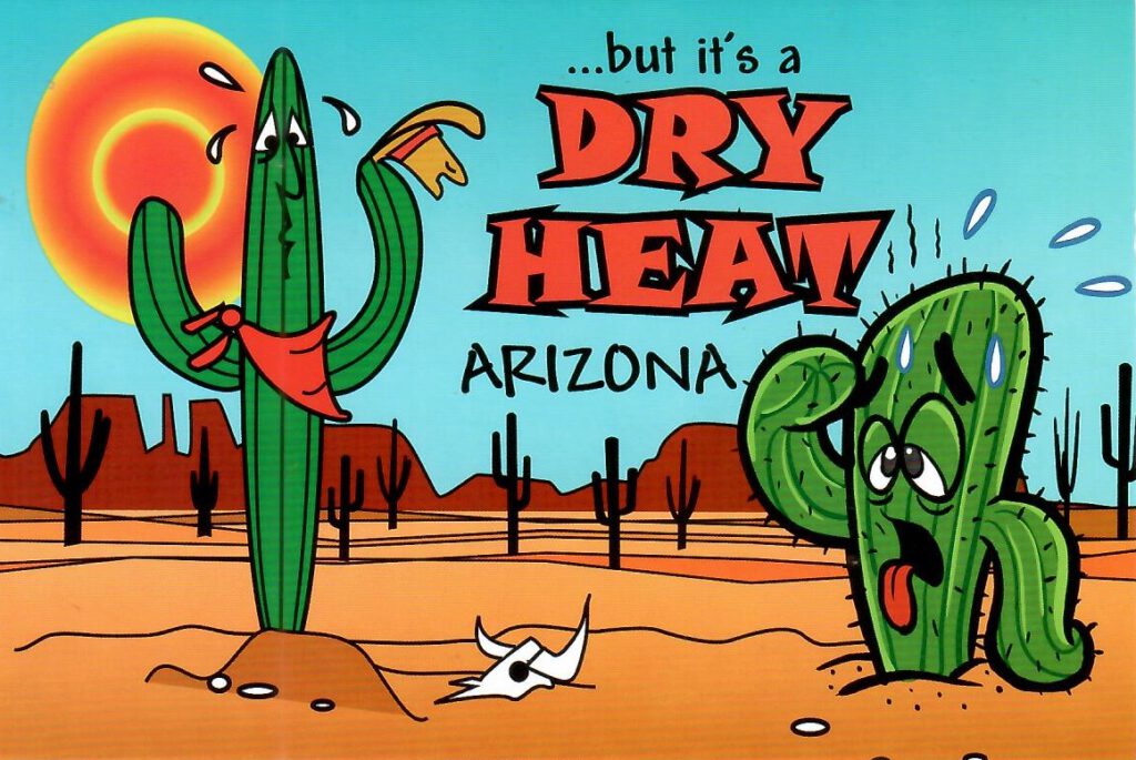 …but it’s a Dry Heat (Arizona, USA)