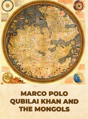 Marco Polo, Qubilai Khan and the Mongols – map